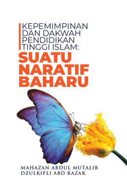 Kepemimpinan dan Dakwah Pendidikan Tinggi Islam: Suatu Naratif Baharu