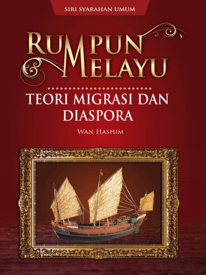 SIRI SYARAHAN UMUM ~ RUMPUN MELAYU: TEORI MIGRASI DAN DIASPORA