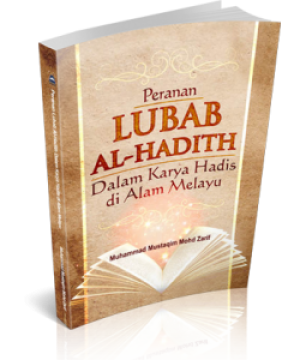 Peranan Lubab Al-Hadith dalam Karya Hadis di Alam Melayu