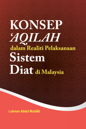 Konsep ‘Aqilah dalam Realiti Perlaksanaan Sistem Diat di Malaysia