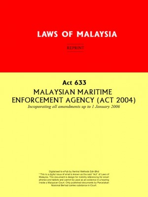 Act 633 : MALAYSIAN MARITIME ENFORCEMENT AGENCY (ACT 2004)