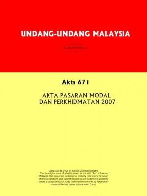 Akta 671 : AKTA PASARAN MODAL DAN PERKHIDMATAN 2007