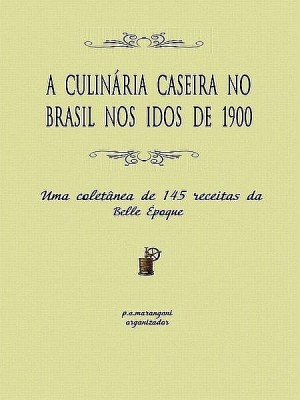 A culinária caseira no Brasil nos idos de 1900