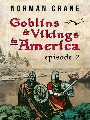 Goblins & Vikings in America: Episode 2