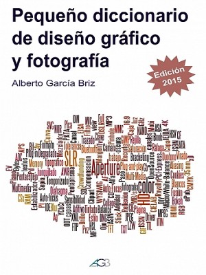 Pequeño Diccionario de Diseño Gráfico y Fotografía