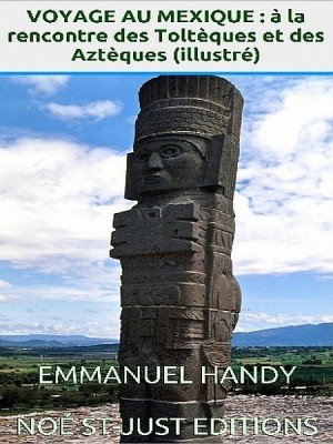 Voyage au Mexique : à la rencontre des Toltèques et Aztèques