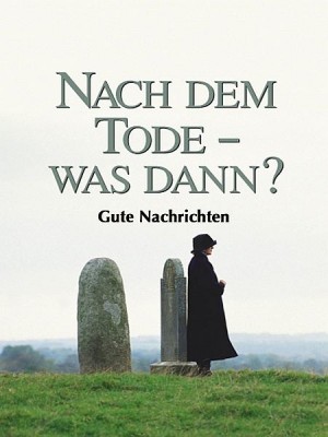 Nach dem Tode - was dann?