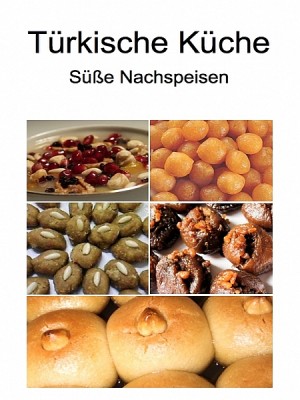 Türkische Küche - Süße Nachspeisen
