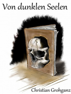 Von dunklen Seelen - Fünf abgründige Kurzgeschichten