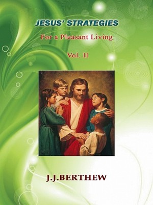 Jesus Strategies for a Pleasant Living - Vol.2