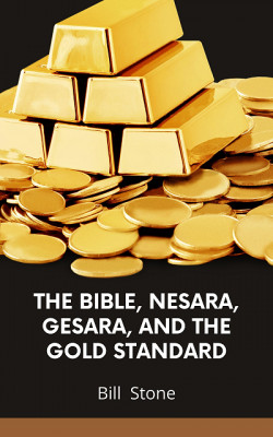 The Bible, Nesara, Gesara, and the Gold Standard