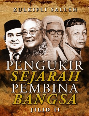 Pengukir Sejarah Pembina Bangsa Jilid II